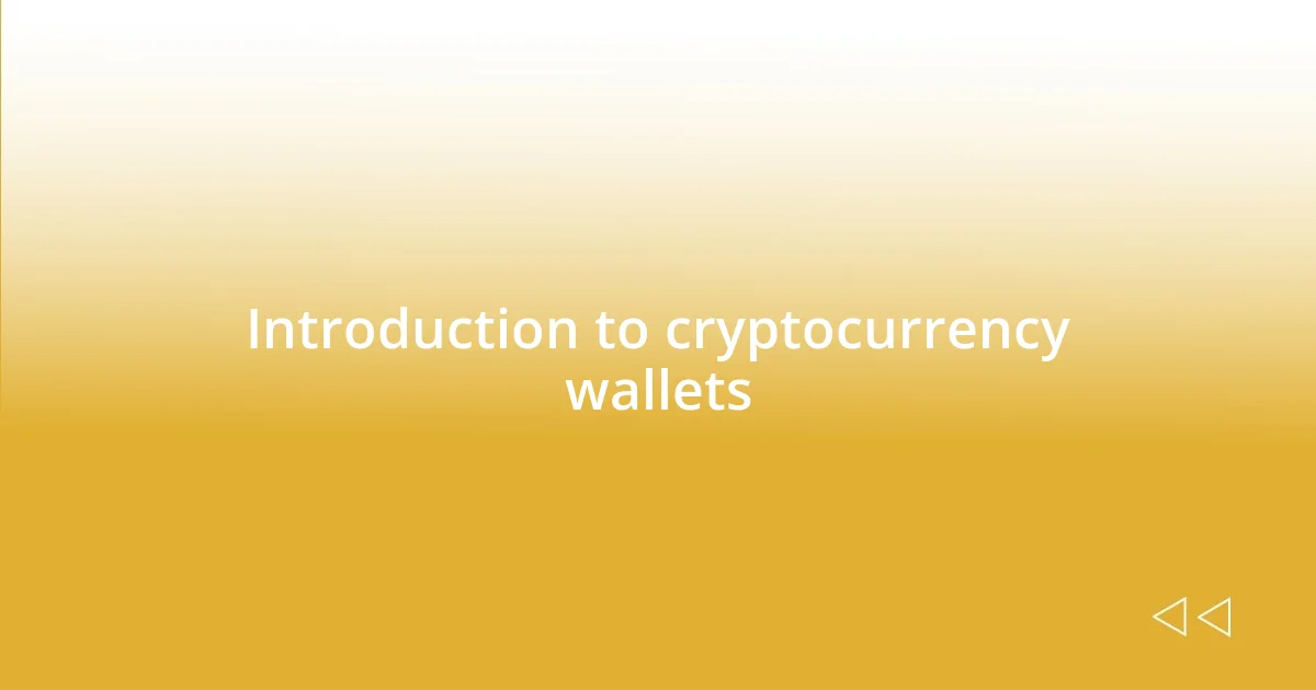 Introduction to cryptocurrency wallets