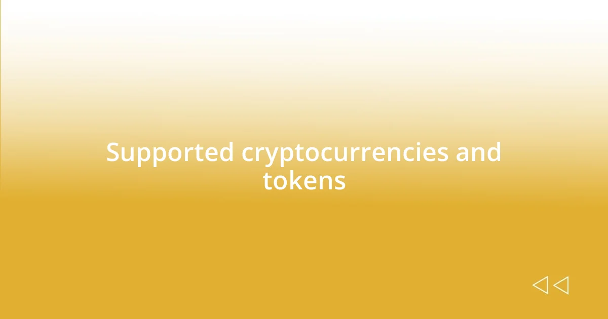 Supported cryptocurrencies and tokens