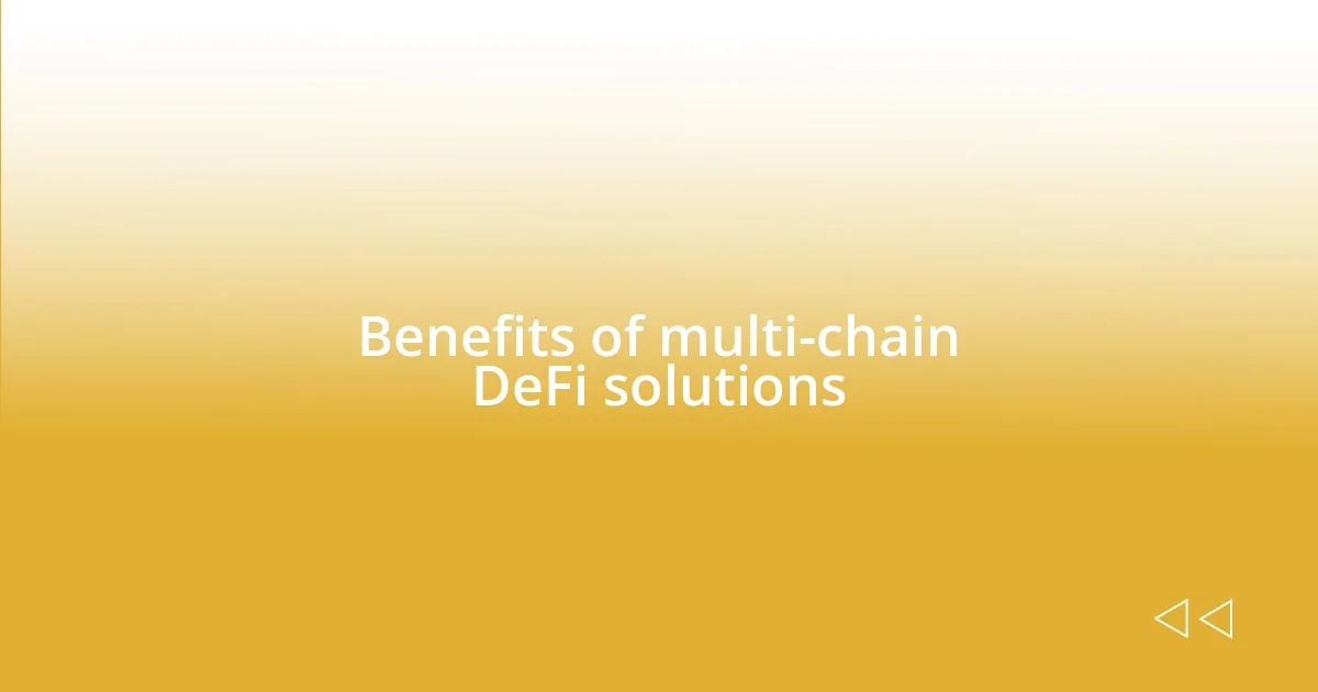 Benefits of multi-chain DeFi solutions