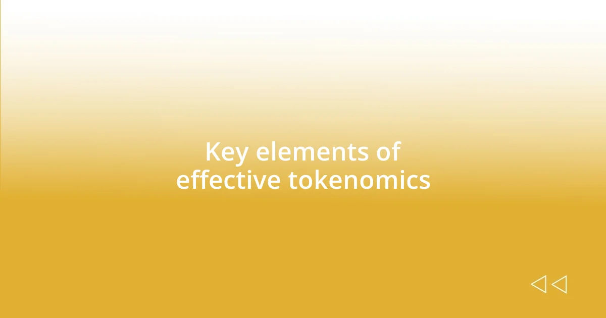 Key elements of effective tokenomics