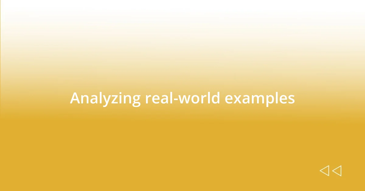 Analyzing real-world examples