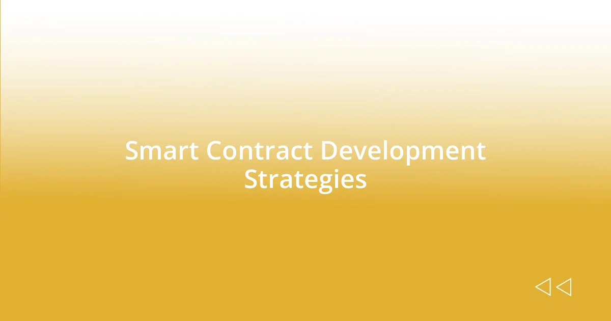 Smart Contract Development Strategies