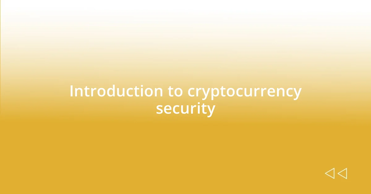 Introduction to cryptocurrency security