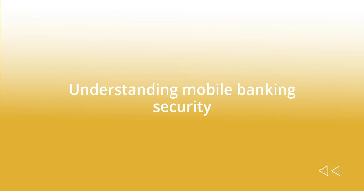 Understanding mobile banking security