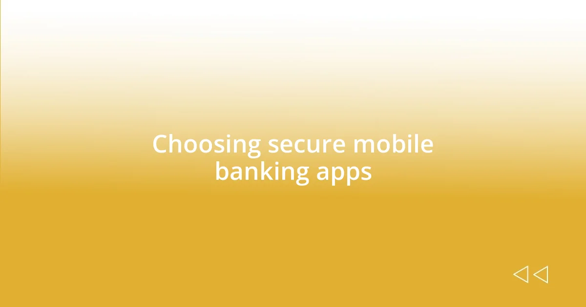 Choosing secure mobile banking apps