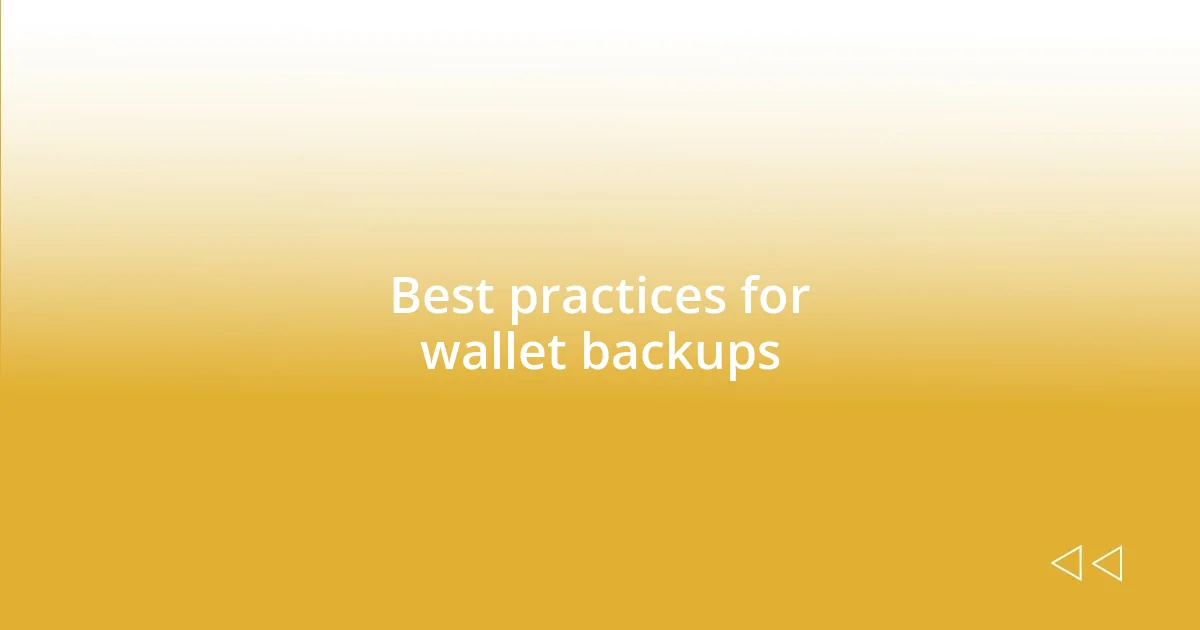 Best practices for wallet backups