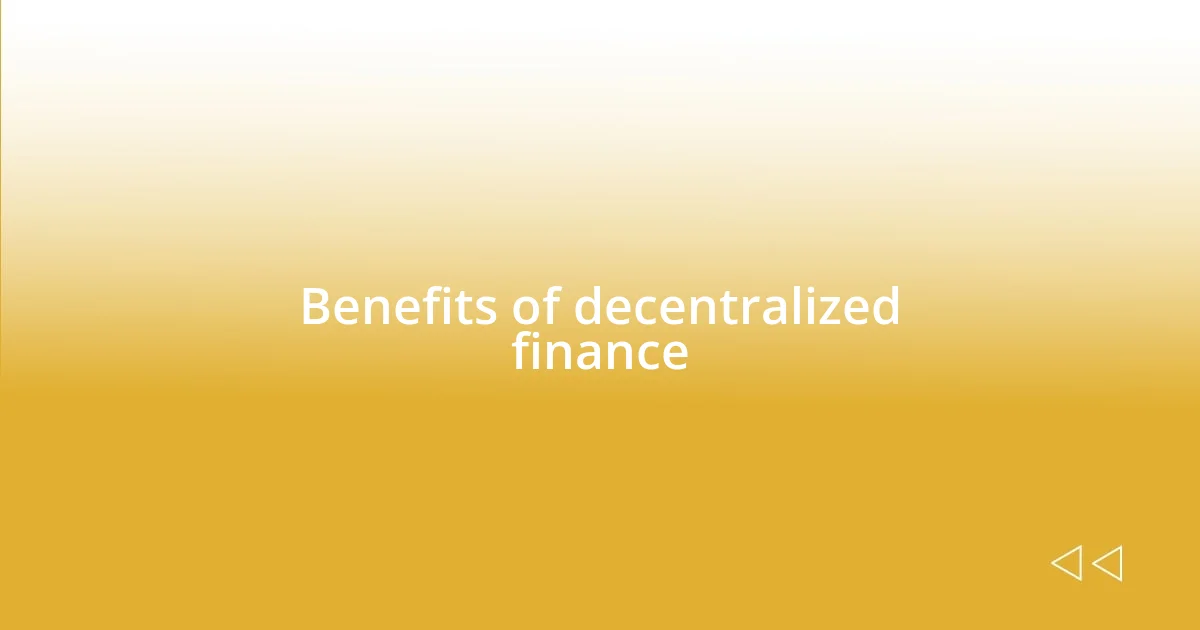 Benefits of decentralized finance