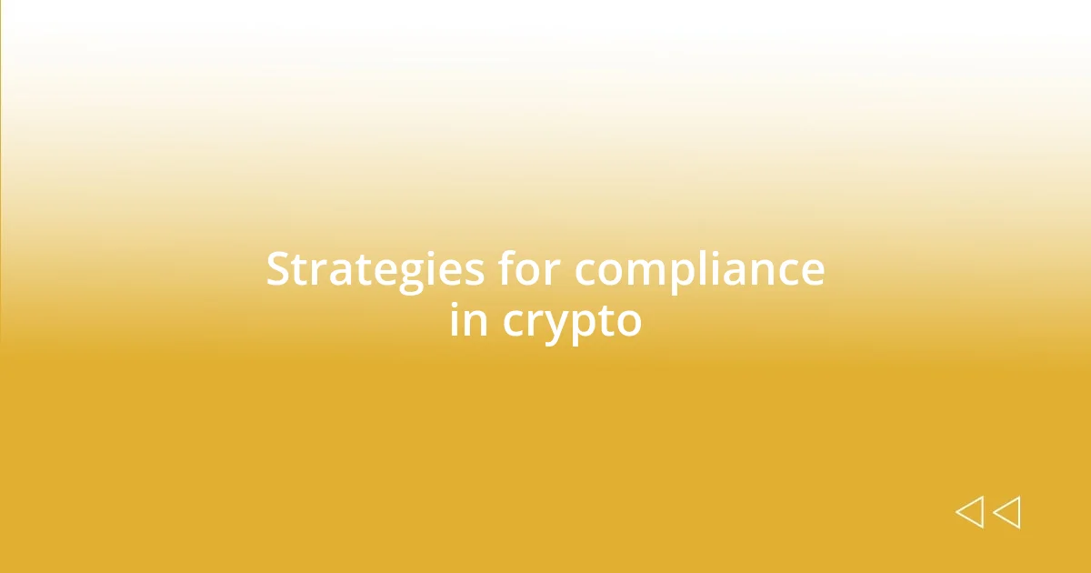 Strategies for compliance in crypto