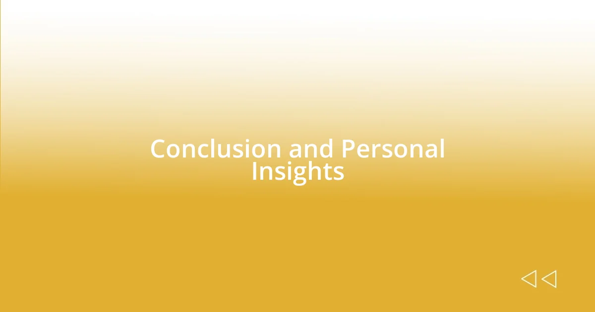 Conclusion and Personal Insights