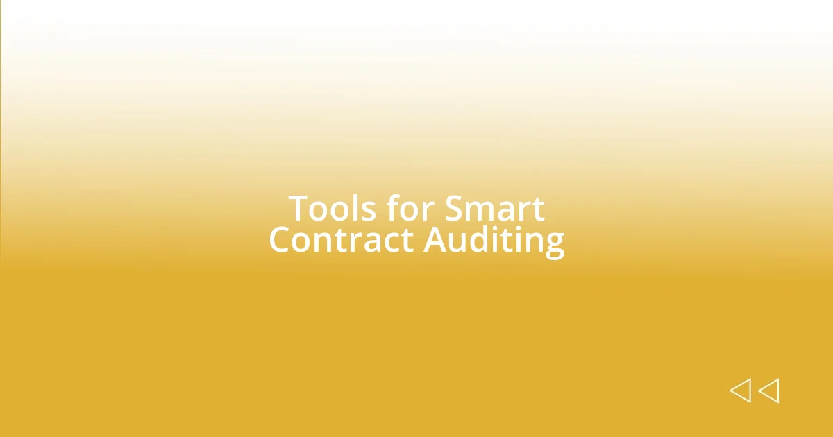 Tools for Smart Contract Auditing