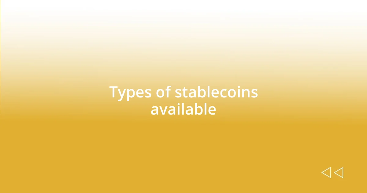 Types of stablecoins available