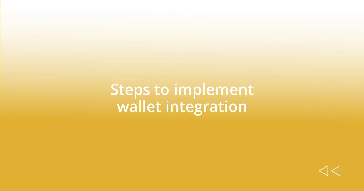 Steps to implement wallet integration