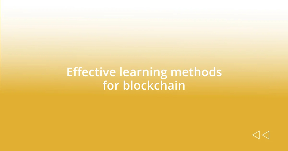 Effective learning methods for blockchain