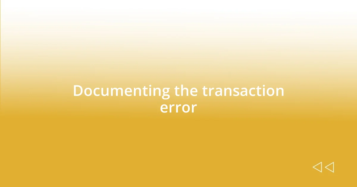 Documenting the transaction error