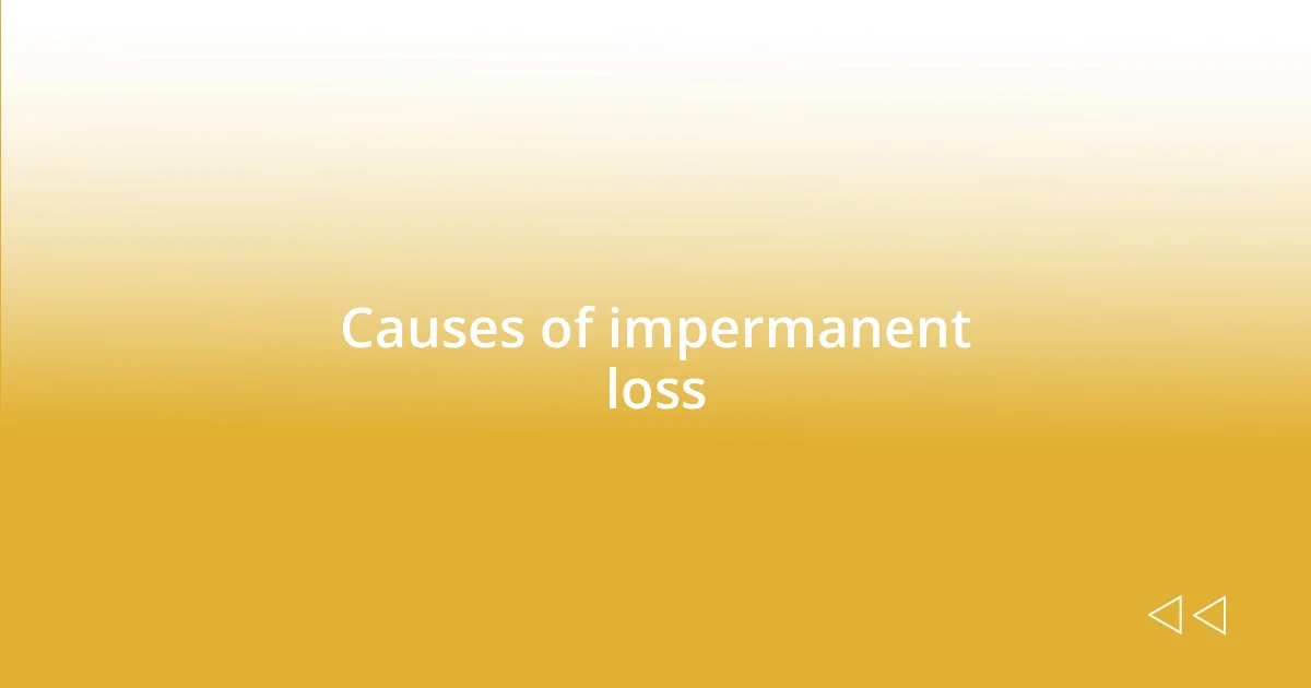 Causes of impermanent loss