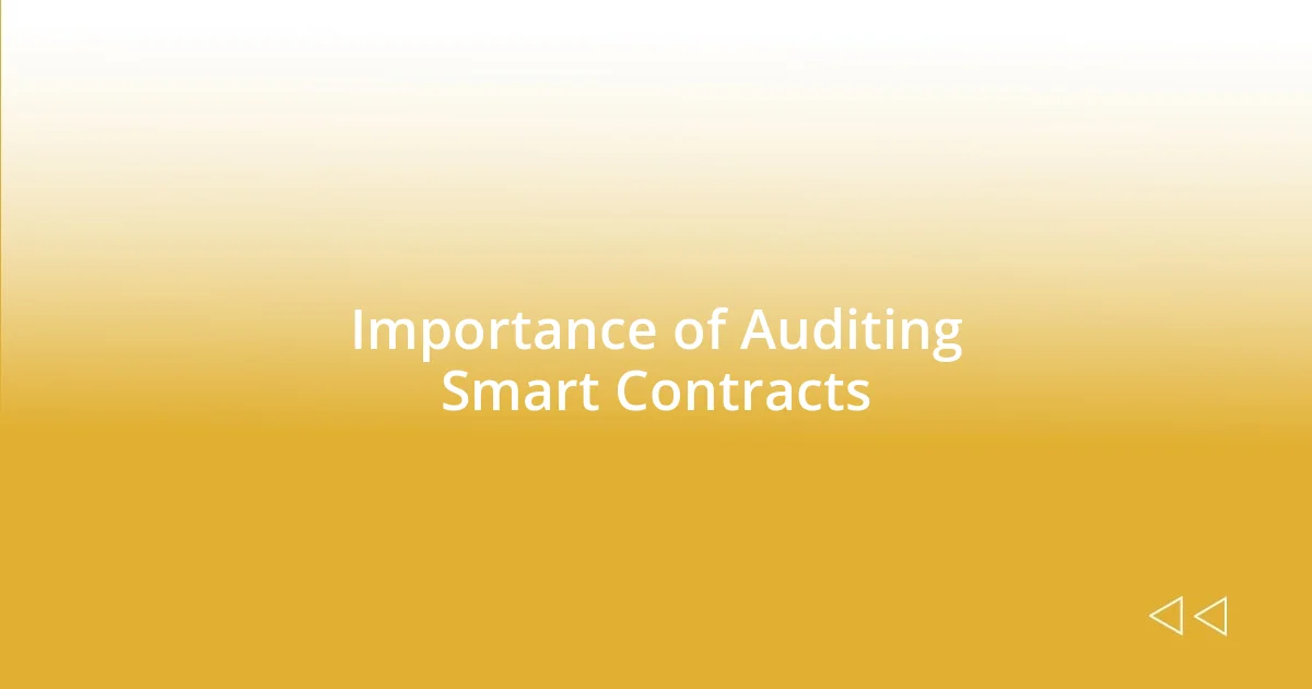 Importance of Auditing Smart Contracts