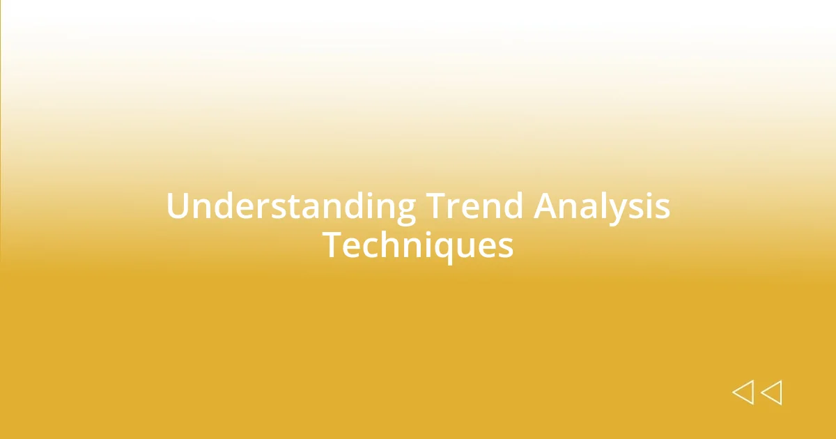 Understanding Trend Analysis Techniques