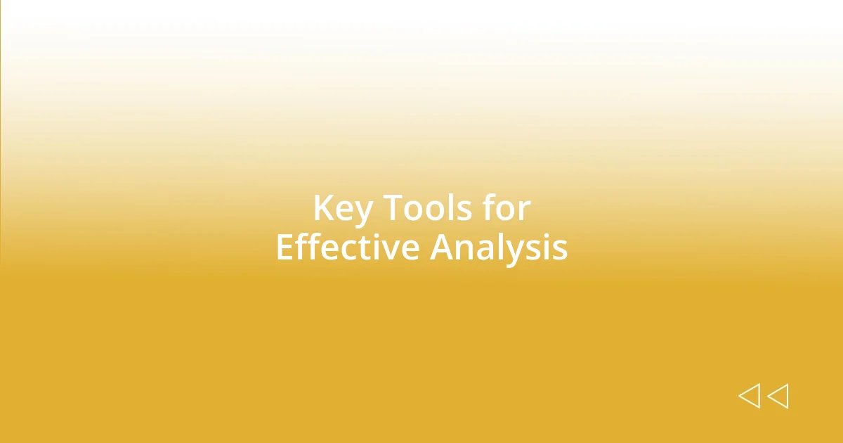 Key Tools for Effective Analysis