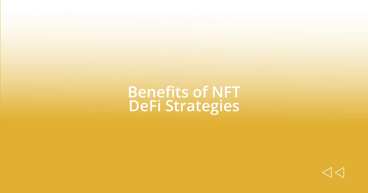 Benefits of NFT DeFi Strategies