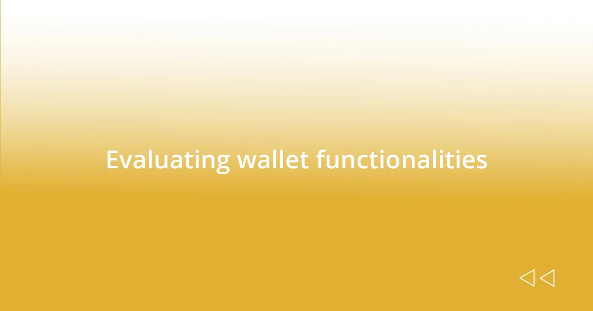 Evaluating wallet functionalities