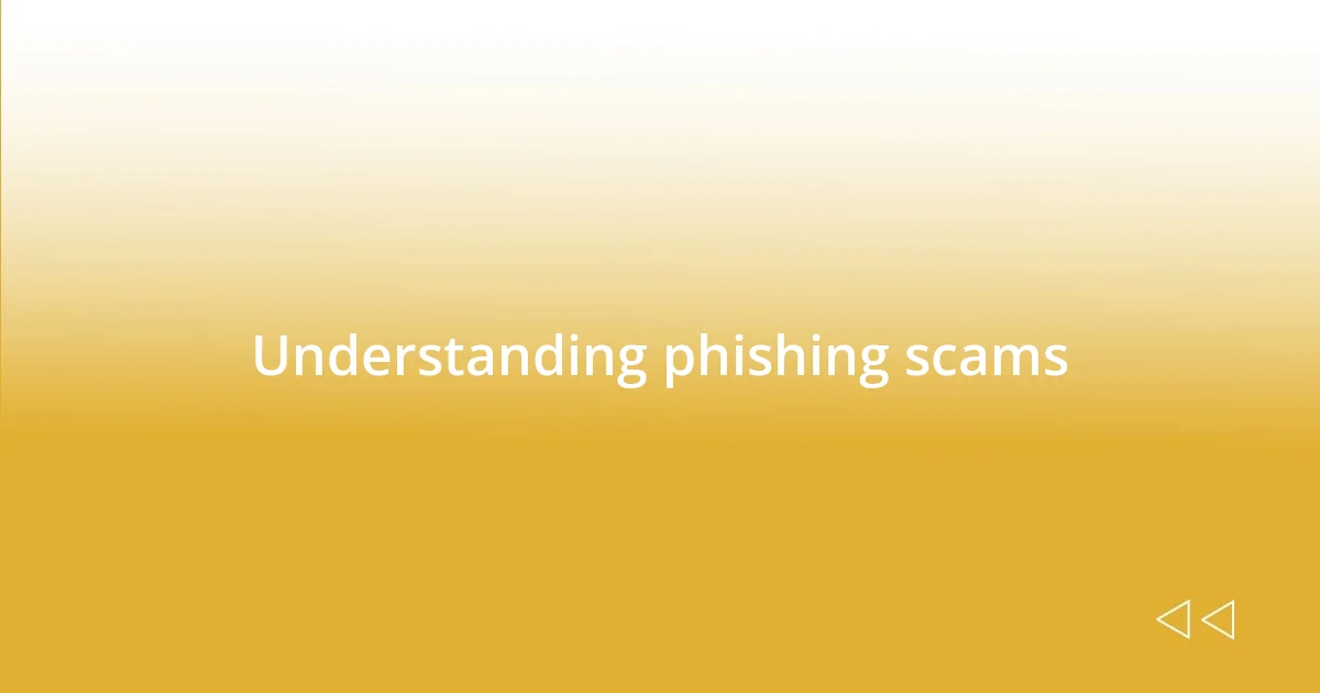 Understanding phishing scams