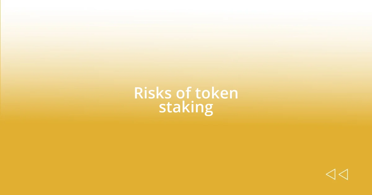 Risks of token staking