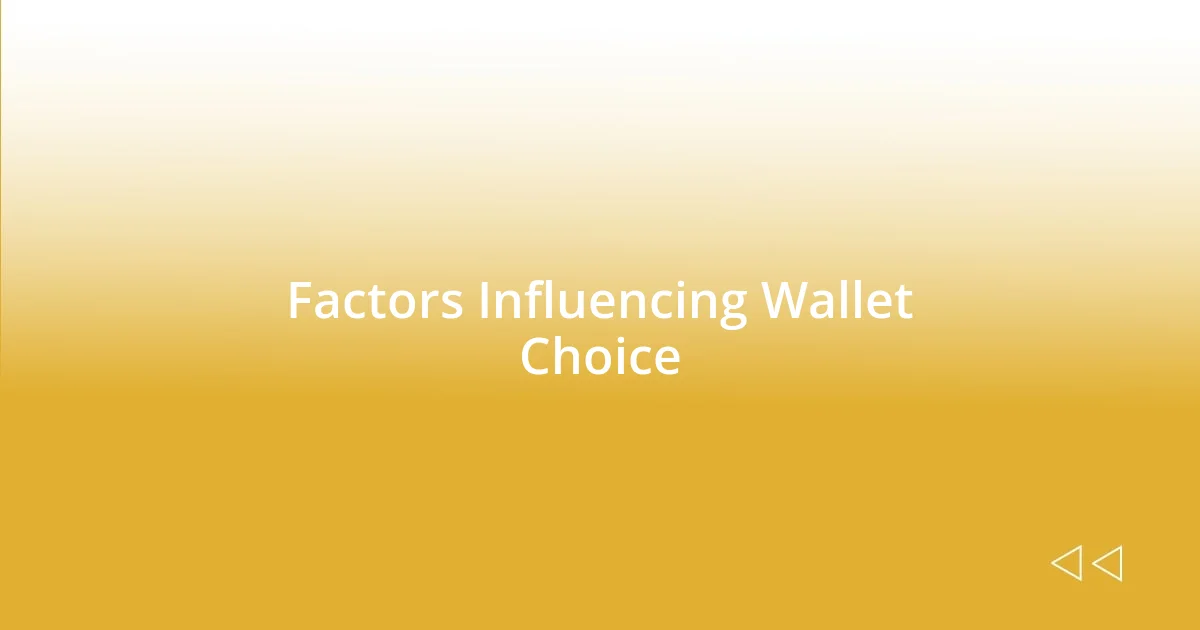 Factors Influencing Wallet Choice