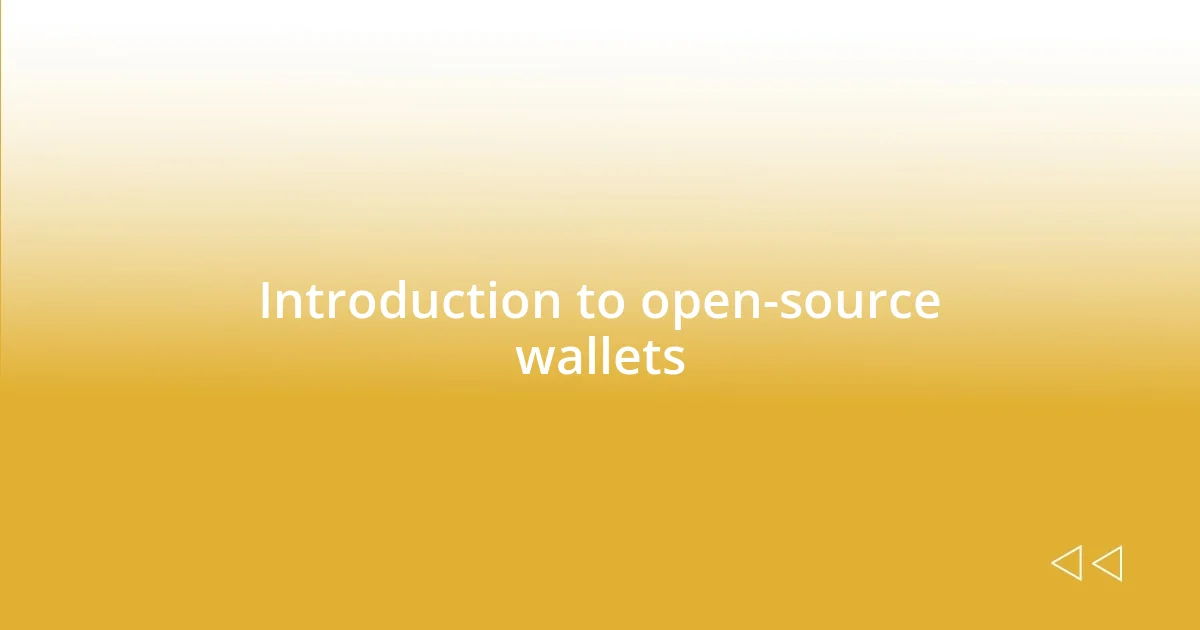 Introduction to open-source wallets