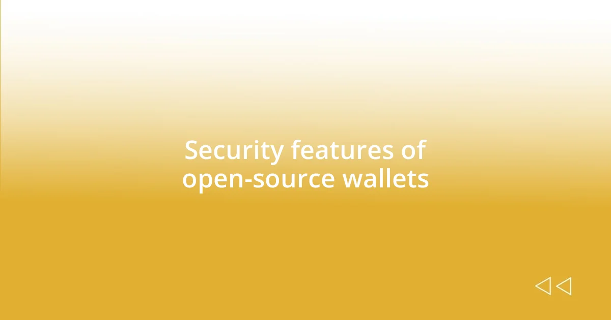 Security features of open-source wallets