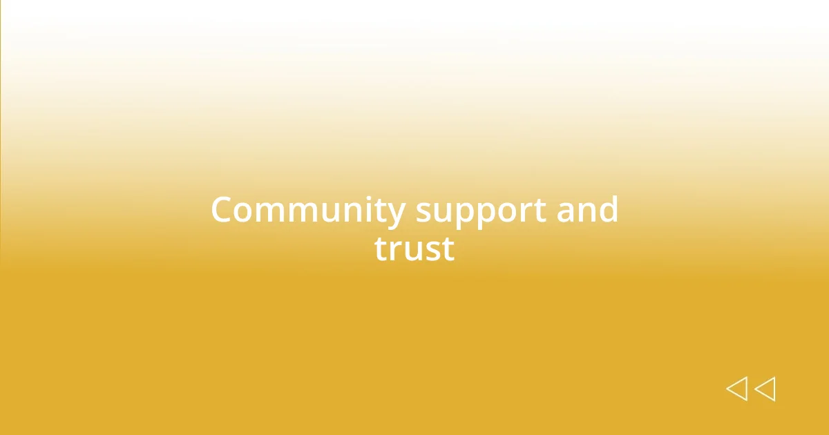 Community support and trust